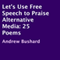 Let's Use Free Speech to Praise Alternative Media: 25 Poems (Unabridged) audio book by Andrew Bushard