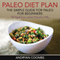 Paleo Diet Plan: The Simple Guide for Paleo for Beginners (Unabridged) audio book by Andryan Coombs