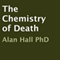 The Chemistry of Death (Unabridged) audio book by Alan Hall, PhD