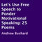 Let's Use Free Speech to Ponder Motivational Speaking: 25 Poems (Unabridged) audio book by Andrew Bushard