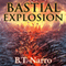 Bastial Explosion: The Rhythm of Rivalry, Book 3 (Unabridged) audio book by B.T. Narro