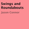 Swings and Roundabouts (Unabridged) audio book by Jason Connor