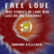 Free Love: True Stories of Love and Lust on the Internet (Unabridged) audio book by Thomas Kelleher