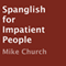 Spanglish for Impatient People (Unabridged)