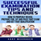 Successful Examination Tips and Techniques: How to Properly Revise, Prepare for, Sit and Pass That Exam and Get That Qualification (Unabridged) audio book by Gary McKraken