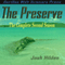 The Preserve Season 2.0: The Complete Second Season (Unabridged) audio book by Josh Hilden, Gypsy Heart Editing (editor)