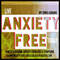 Live Anxiety Free Today: How to Overcome Anxiety Problems or Symptoms and Live Anxiety Free for a Calm and Peaceful Life (Unabridged) audio book by Chris Adkins