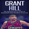 Grant Hill: The Inspiring Story of One of Basketball's Most Resilient Forwards (Unabridged) audio book by Clayton Geoffreys
