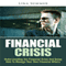 Financial Crisis: Understanding the Financial Crisis and Being Able to Manage Your Own Financial Affairs (Unabridged) audio book by Lina Summer
