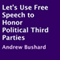 Let's Use Free Speech to Honor Political Third Parties (Unabridged) audio book by Andrew Bushard