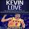 Kevin Love: The Inspiring Story of One of Basketball's Dominant Power Forwards (Unabridged) audio book by Clayton Geoffreys