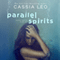 Parallel Spirits: Carrier Spirits Book 1 (Unabridged) audio book by Cassia Leo