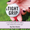 A Tight Grip: A Novel About Golf, Love Affairs, and Women of a Certain Age (Unabridged) audio book by Kay Rae Chomic