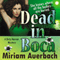 Dead in Boca: Dirty Harriet, Book 3 (Unabridged) audio book by Miriam Auerbach