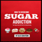 Sugar Addiction: Your Sugar Detox Diet Plan on How to Overcome Sugar Addiction Fast and Feel Amazing (Unabridged) audio book by Alex Grayson