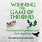Winning the Game of Thrones: The Host of Characters and their Agendas (Unabridged) audio book by Valerie Estelle Frankel
