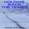 Holding Back the Tears (Unabridged) audio book by Annie Mitchell
