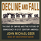 Decline and Fall: The End of Empire and the Future of Democracy in 21st Century America (Unabridged) audio book by John Michael Greer