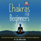 Chakras for Beginners: Teach Me Everything I Need to Know about Chakras for Beginners in 30 Minutes (Unabridged) audio book by 30 Minute Reads