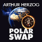 Polar Swap (Unabridged) audio book by Arthur Herzog III