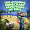 The AMAZING Minecraft Adventures of Kris (Unabridged) audio book by Innovate Media