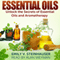 Essential Oils: Unlock the Secrets of Essential Oils and Aromatherapy (Unabridged) audio book by Emily Steinhauser