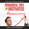 Powerful Tips to Stay Motivated: Get More Output with the Least Working Time (Unabridged) audio book by Tina Andersen
