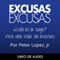 Excusas, Excusas [Spanish Edition] (Unabridged) audio book by Peter Lopez