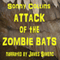 Attack of the Zombie Bats (Unabridged) audio book by Sonny Collins