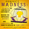 Perfect Madness: Escaping the Confines of Conformity, Making the Impossible Possible and Redefining the Road to Success in Your Life! (Unabridged) audio book by Alastair Macartney