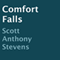 Comfort Falls (Unabridged) audio book by Scott Anthony Stevens