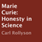 Marie Curie: Honesty in Science (Unabridged) audio book by Carl Rollyson