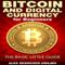 Bitcoin and Digital Currency for Beginners: The Basic Little Guide (Unabridged) audio book by Alex Nkenchor Uwajeh