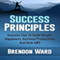 Success Principles: Success Tips to Build Wealth, Happiness, Increase Productivity and Kick A#S (Unabridged)