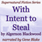 With Intent to Steal: Supernatural Fiction Series (Unabridged)