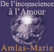 De l'inconscience  l'Amour - Enseignement des Matres de Lumire pour une re de passage audio book by Amlas-Marie