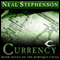 Currency: Book Seven of The Baroque Cycle (Unabridged) audio book by Neal Stephenson