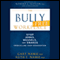 The Bully-Free Workplace: Stop Jerks, Weasels, and Snakes from Killing Your Organization (Unabridged) audio book by Gary Namie, Ruth F. Namie