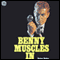 Benny Muscles In (Unabridged) audio book by Peter Rabe