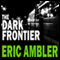 The Dark Frontier (Unabridged) audio book by Eric Ambler