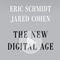 The New Digital Age: Reshaping the Future of People, Nations and Business (Unabridged) audio book by Eric Schmidt, Jared Cohen