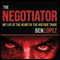 The Negotiator: My Life at the Heart of the Hostage Trade (Unabridged) audio book by Ben Lopez