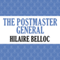 The Postmaster General (Unabridged) audio book by Hilaire Belloc