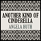 Another Kind of Cinderella and Other Stories (Unabridged) audio book by Angela Huth