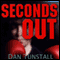 Seconds Out (Unabridged) audio book by Dan Tunstall