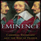 Eminence: Cardinal Richelieu and the Rise of France (Unabridged) audio book by Jean-Vincent Blanchard