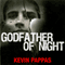 Godfather of Night: A Greek Mafia Father, a Drug Runner Son, and an Unexpected Shot at Redemption (Unabridged) audio book by Kevin Pappas, Stephan Talty