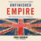 Unfinished Empire: The Global Expansion of Britain (Unabridged) audio book by John Darwin