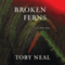Broken Ferns (Unabridged) audio book by Toby Neal