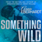 Something Wild (Unabridged) audio book by Anna Eberhardt